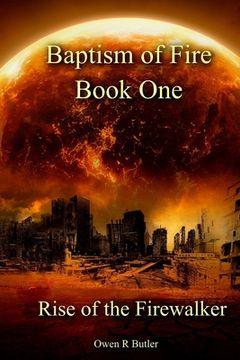 portada Rise Of The Firewalker: Baptism Of Fire - Book One (en Inglés)