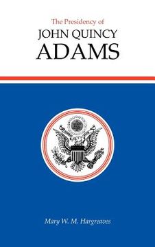 portada the presidency of john quincy adams (en Inglés)