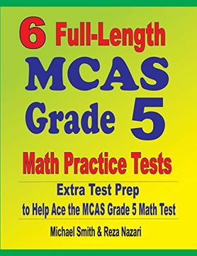portada 6 Full-Length Mcas Grade 5 Math Practice Tests: Extra Test Prep to Help ace the Mcas Grade 5 Math Test (en Inglés)