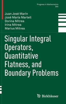 portada Singular Integral Operators, Quantitative Flatness, and Boundary Problems (en Inglés)