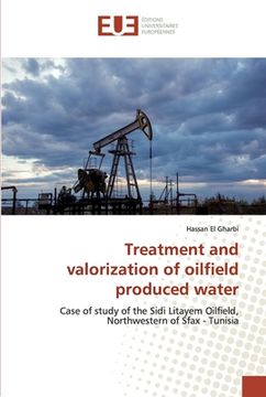 portada Treatment and valorization of oilfield produced water (en Inglés)