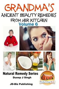 portada Grandma's Ancient Beauty Remedies From Her Kitchen (en Inglés)