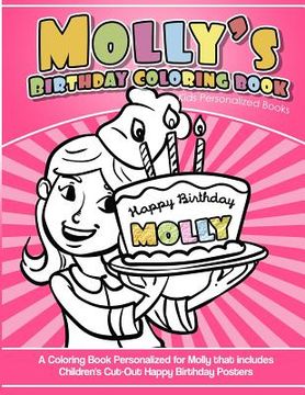 portada Molly's Birthday Coloring Book Kids Personalized Books: A Coloring Book Personalized for Molly that includes Children's Cut Out Happy Birthday Posters