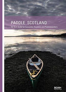 portada Paddle Scotland: An sca Guide for Canoeists, Kayakers and Paddleboarders (in English)