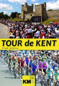 portada Tour de Kent: The day the World's Greatest Bike Race Came to the Garden of England