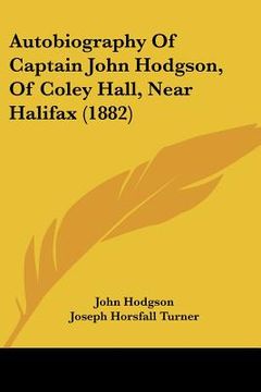 portada autobiography of captain john hodgson, of coley hall, near halifax (1882) (en Inglés)