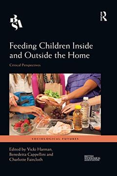 portada Feeding Children Inside and Outside the Home (Sociological Futures) (en Inglés)