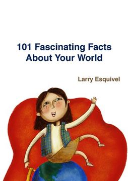 portada 101 Fascinating Facts About Your World
