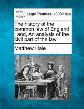 portada the history of the common law of england; and, an analysis of the civil part of the law. (in English)