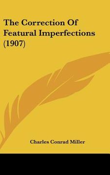 portada the correction of featural imperfections (1907) (en Inglés)