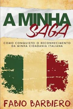 portada A Minha Saga: Como conquistei o reconhecimento da minha cidadania italiana (en Portugués)