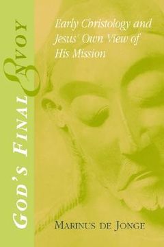 portada god's final envoy: early christology and jesus' own view of his mission (en Inglés)