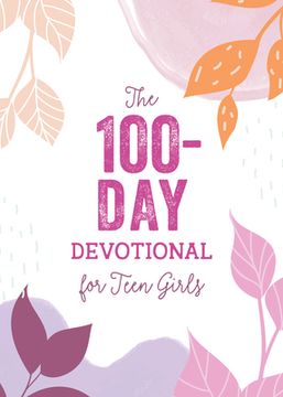 portada The 100-Day Devotional for Teen Girls
