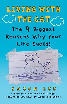 portada Living With the Cat: The 9 Biggest Reasons why Your Life Sucks! (en Inglés)