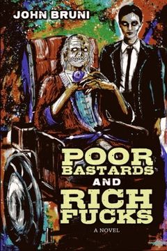 portada Poor Bastards and Rich Fucks (en Inglés)