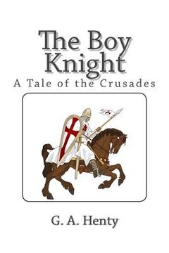 portada The Boy Knight: A Tale of the Crusades (in English)