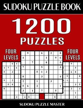 portada Sudoku Puzzle Master Book 1,200 Puzzles, 300 Easy, 300 Medium, 300 Hard and 300 Extra Hard: Four Levels Of Sudoku Puzzles In This Jumbo Size Book (in English)