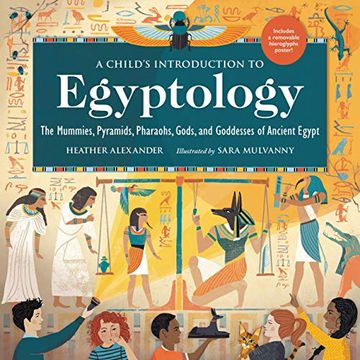 portada A Child'S Introduction to Egyptology: The Mummies, Pyramids, Pharaohs, Gods, and Goddesses of Ancient Egypt (en Inglés)