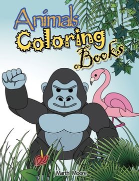 portada Animal Coloring Books: Cute Animal Coloring Books for Kids，Children Books for Children Ages 2-6，Boys, Girls, Fun Early Learning (en Inglés)
