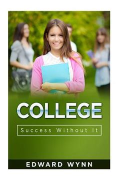 portada College: Success Without It (en Inglés)
