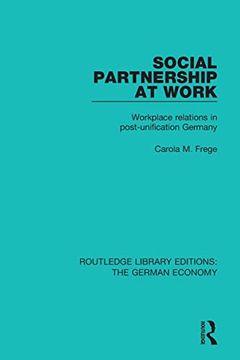 portada Social Partnership at Work: Workplace Relations in Post-Unification Germany (Routledge Library Editions: The German Economy) (en Inglés)