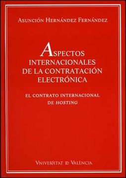 portada Aspectos Internacionales de la Contratación Electrónica: El Contrato Internacional de Hosting (500 Anys D'estudis Jurídics) (in Spanish)
