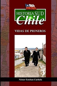portada Historia sud Chile: Vidas de Pioneros