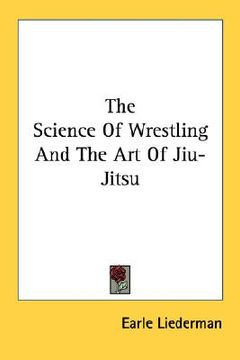 portada the science of wrestling and the art of jiu-jitsu (in English)