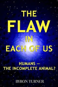 portada the flaw in each of us: humans--the incomplete animal? (en Inglés)