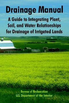 portada drainage manual: a guide to integrating plant, soil, and water relationships for drainage of irrigated lands