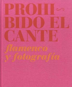 portada Prohibido el Cante - Flamenco y Fotografia