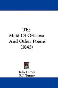 portada the maid of orleans: and other poems (1842) (in English)