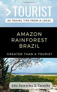portada Greater Than a Tourist- Amazon Rainforest Brazil: 50 Travel Tips From a Local (en Inglés)