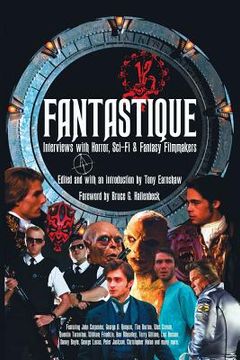 portada Fantastique: Interviews with Horror, Sci-Fi & Fantasy Filmmakers (Volume I) (en Inglés)