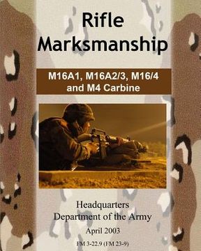 portada Rifle Marksmanship M16A1, M16A2/3, M16/4 and M4 Carbine (en Inglés)