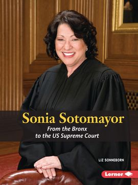 portada Sonia Sotomayor: From the Bronx to the Us Supreme Court (en Inglés)