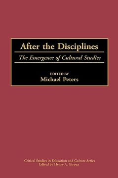 portada after the disciplines: the emergence of cultural studies (en Inglés)