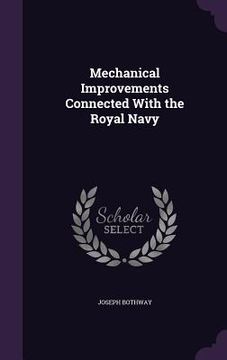 portada Mechanical Improvements Connected With the Royal Navy (en Inglés)