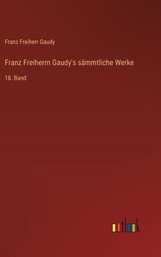 portada Franz Freiherrn Gaudy's sämmtliche Werke: 18. Band (in German)