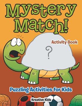 portada Mystery Match! Puzzling Activities for Kids Activity Book (en Inglés)