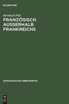 portada Franzèosisch Ausserhalb Frankreichs: Geschichte, Status und Profil Regionaler und Nationaler Varietèaten (en Alemán)