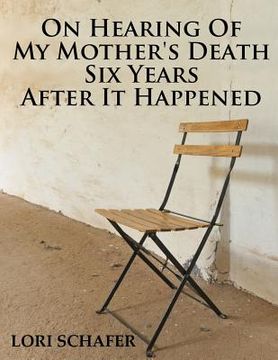 portada On Hearing of My Mother's Death Six Years After It Happened: A Daughter's Memoir of Mental Illness (en Inglés)