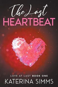 portada The Last Heartbeat - Love at Last, Book One