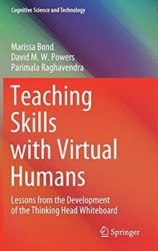 portada Teaching Skills With Virtual Humans: Lessons From the Development of the Thinking Head Whiteboard (Cognitive Science and Technology) (en Inglés)