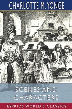 portada Scenes and Characters (Esprios Classics): or, Eighteen Months at Beechcroft (in English)