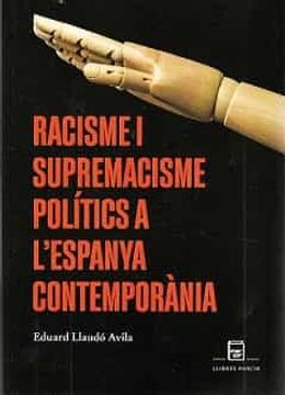 portada Racisme i Supremacisme Polítics a L'Espanya Contemporània (en Catalá)