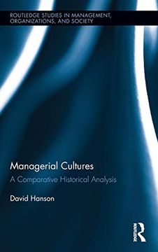 portada Managerial Cultures: A Comparative Historical Analysis (Routledge Studies in Management, Organizations and Society) (in English)