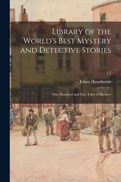 portada Library of the World's Best Mystery and Detective Stories: One Hundred and One Tales of Mystery; v.5 (en Inglés)