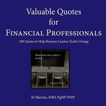 portada Valuable Quotes for Financial Professionals: 200 Quotes to Help Business Leaders Tackle Change (en Inglés)