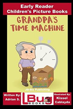 portada Grandpa’S Time Machine - Early Reader - Children's Picture Books 